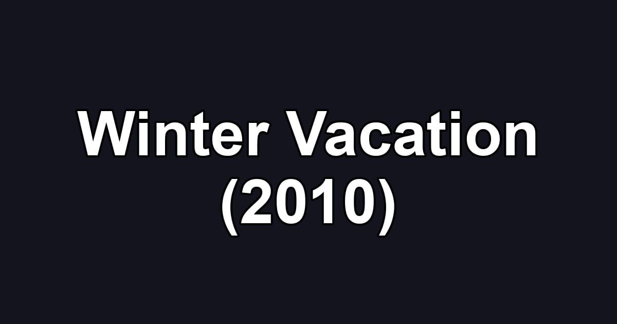 Winter Vacation (2010)