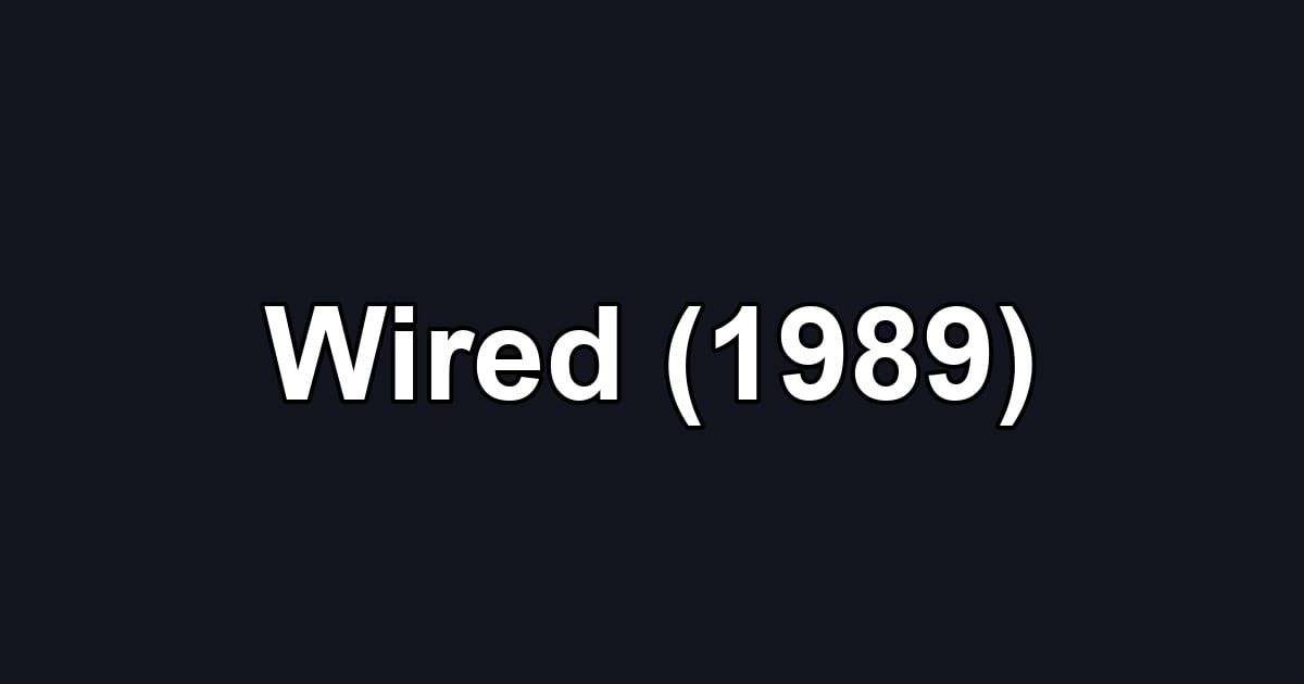 Wired (1989)