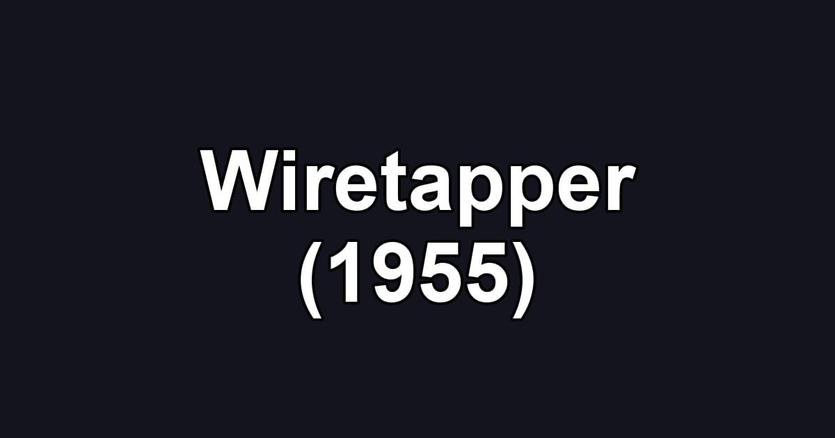 Wiretapper (1955)