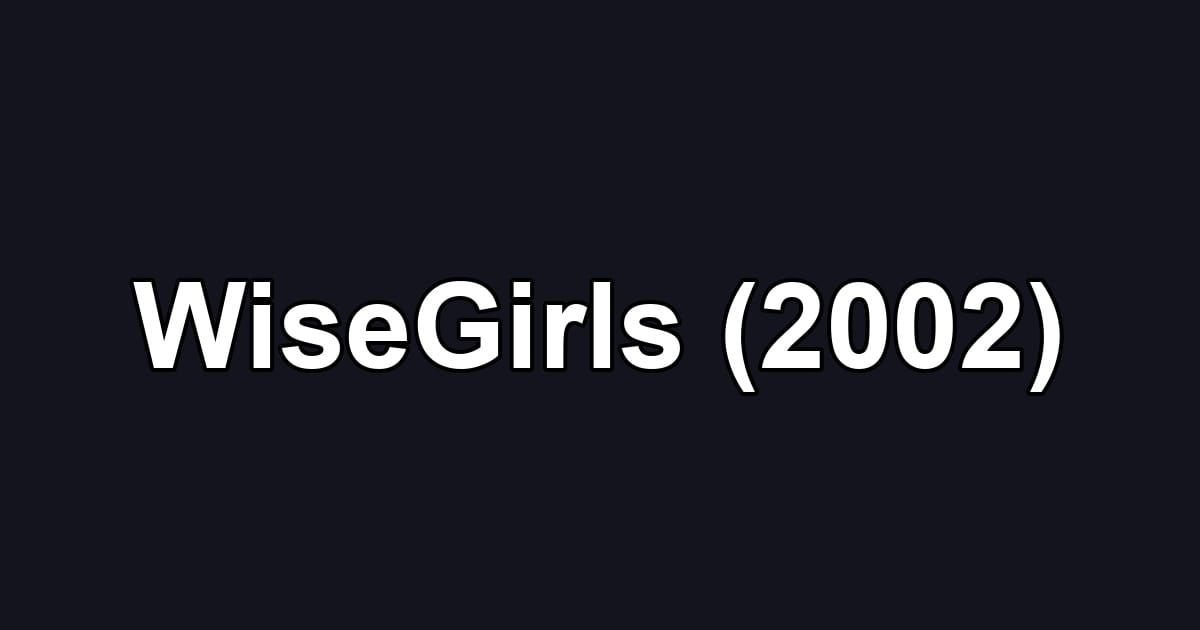 WiseGirls (2002)