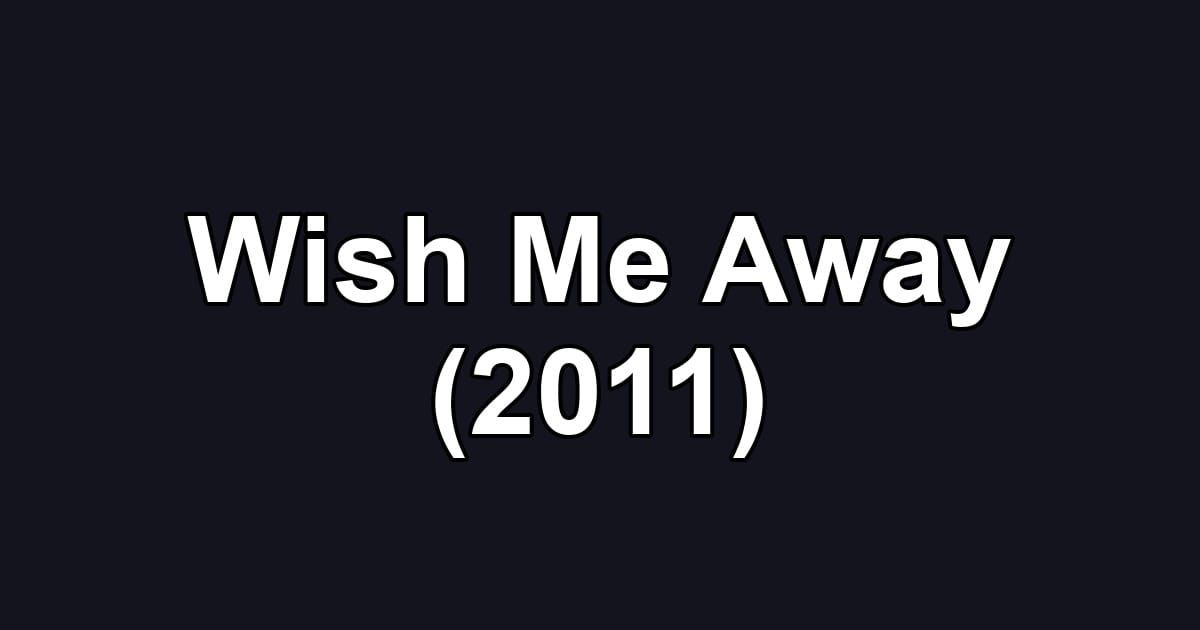 Wish Me Away (2011)