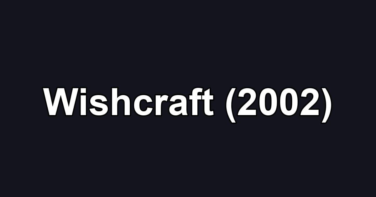 Wishcraft (2002)