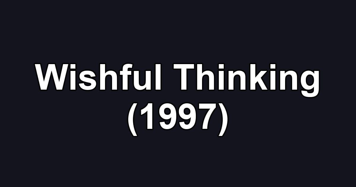 Wishful Thinking (1997)