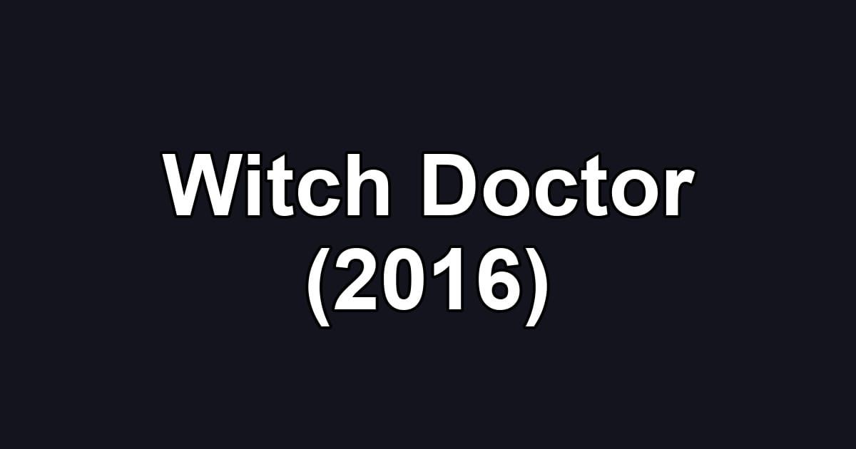Witch Doctor (2016)