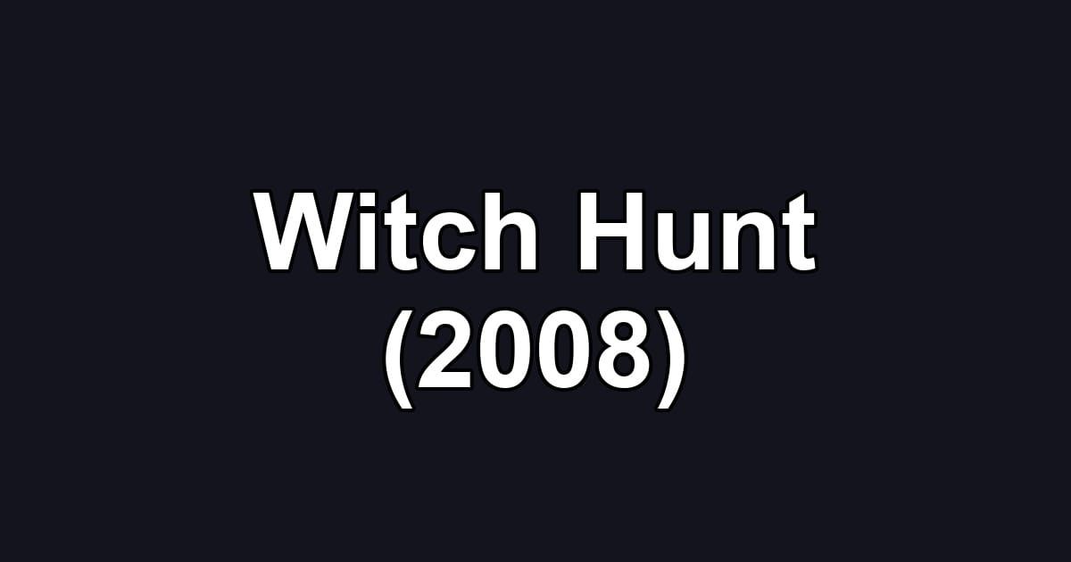 Witch Hunt (2008)