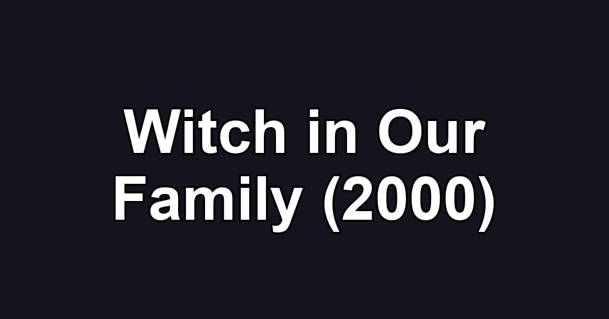 Witch in Our Family (2000)
