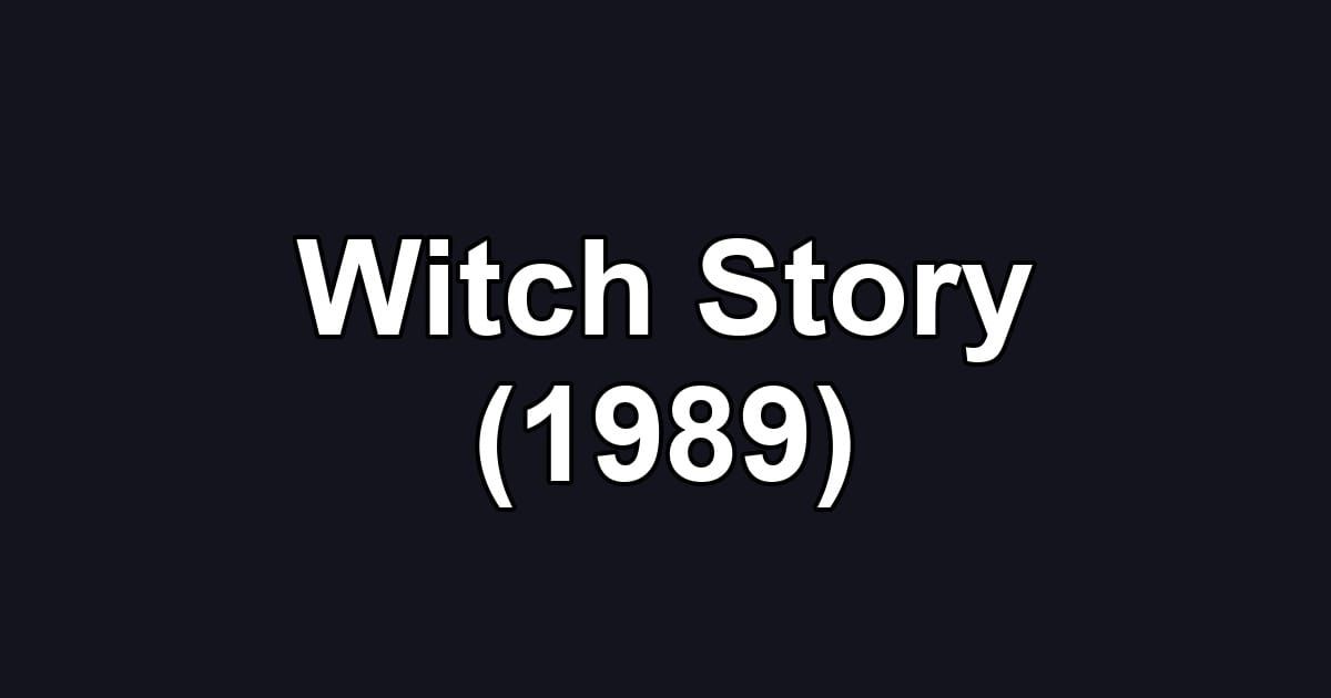 Witch Story (1989)