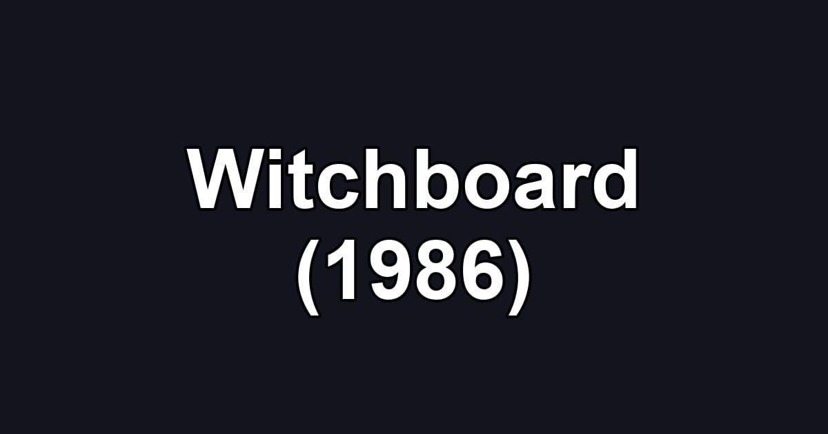 Witchboard (1986)