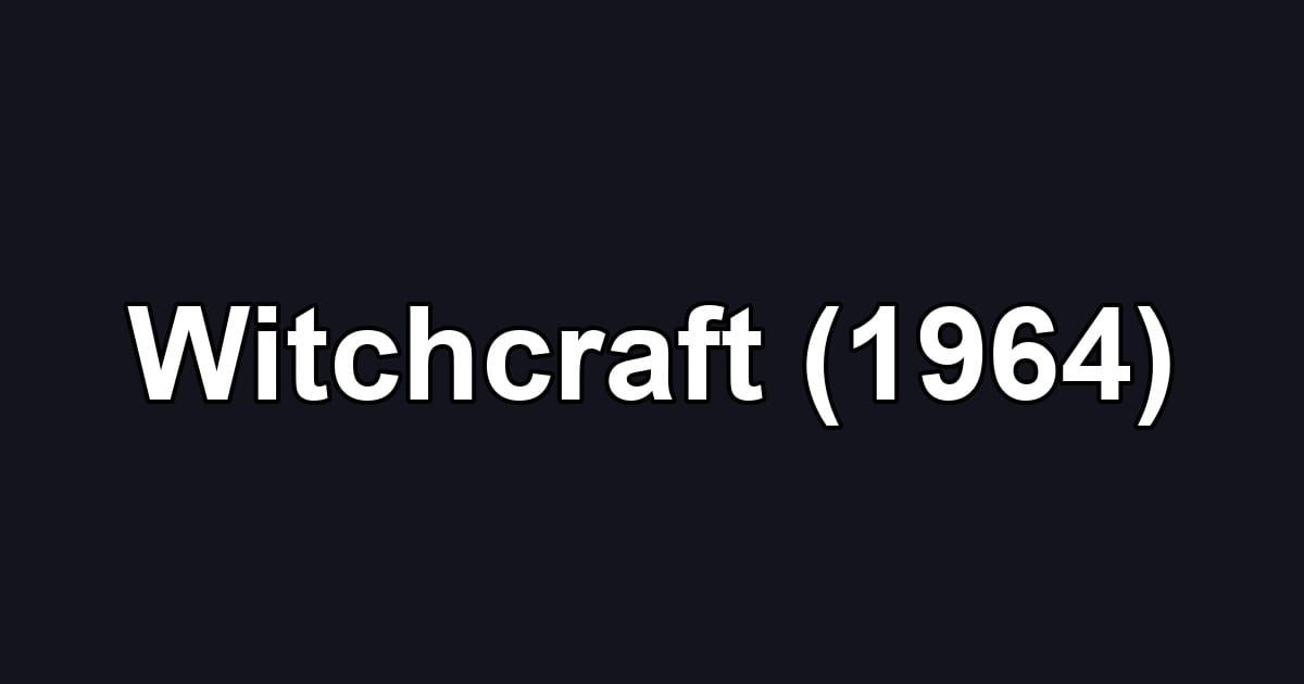 Witchcraft (1964)