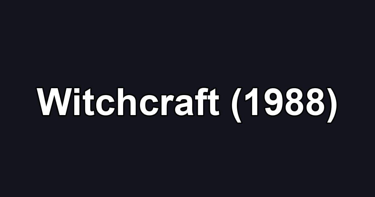 Witchcraft (1988)