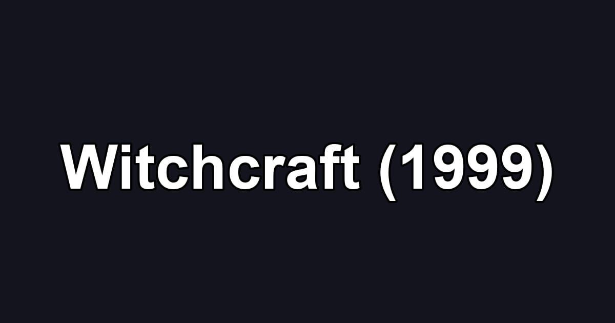 Witchcraft (1999)