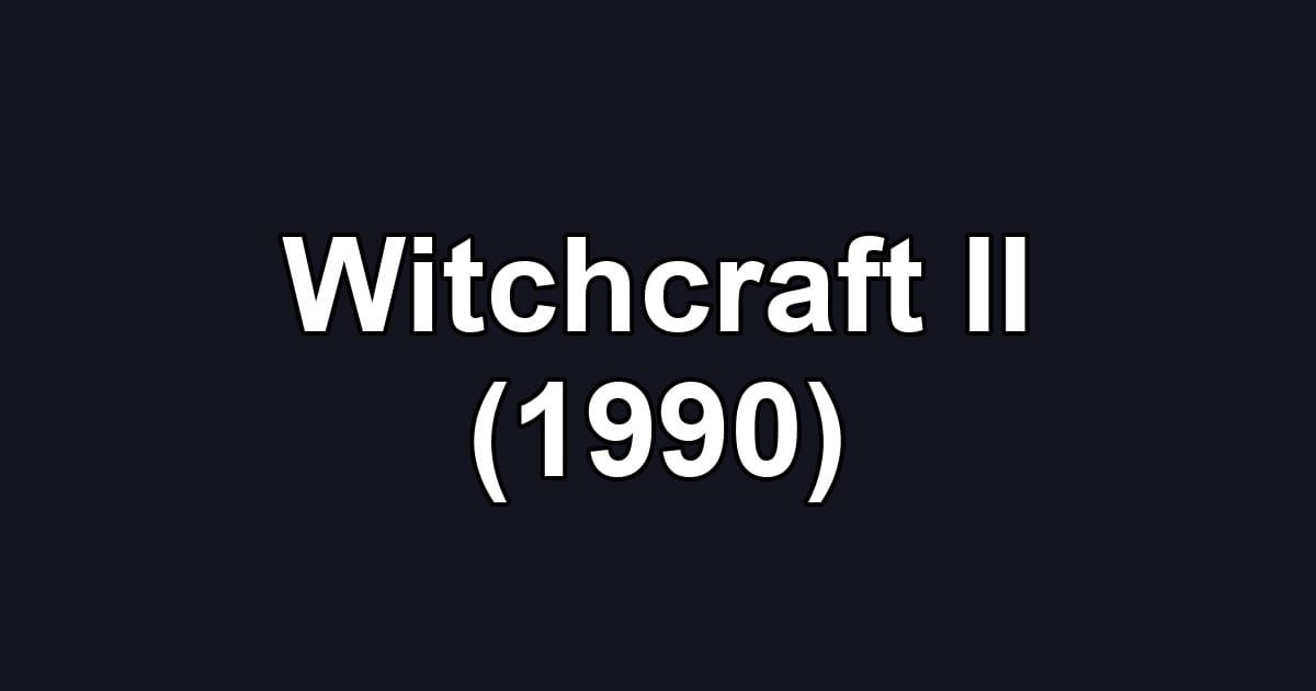 Witchcraft II (1990)