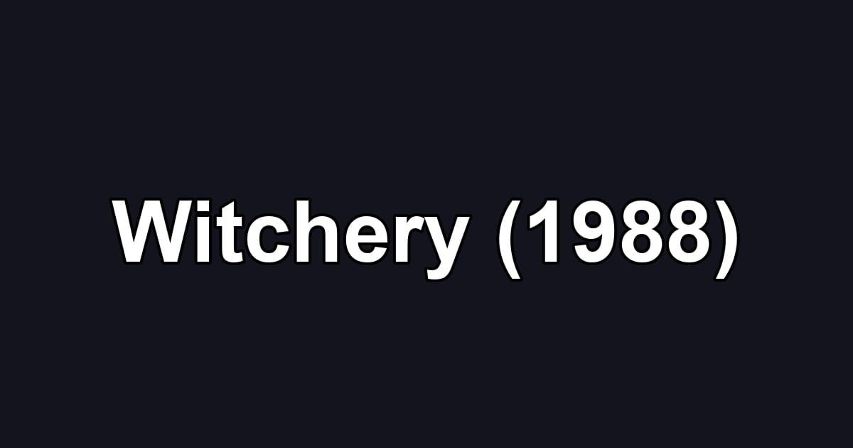 Witchery (1988)
