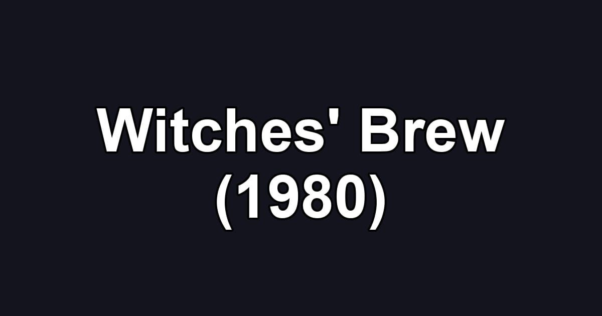 Witches' Brew (1980)