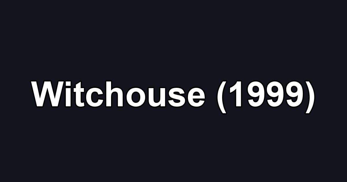 Witchouse (1999)