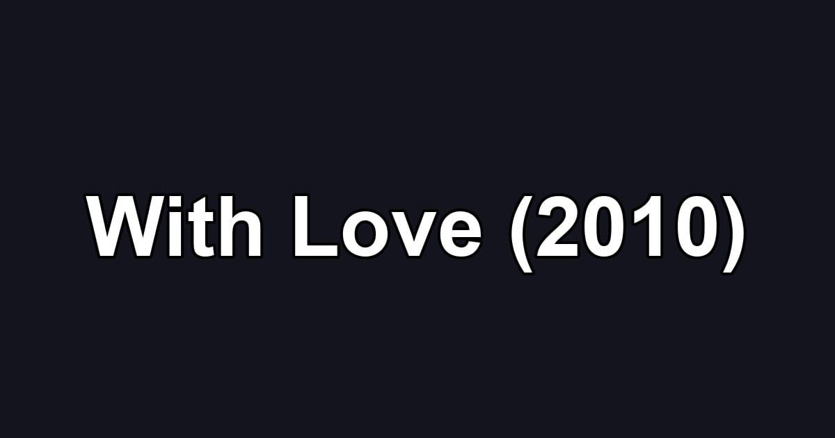 With Love (2010)