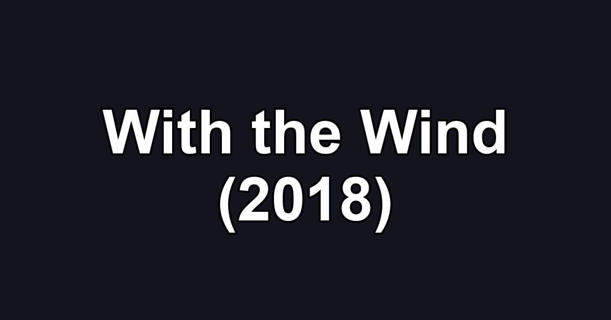 With the Wind (2018)