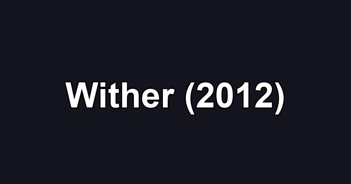 Wither (2012)