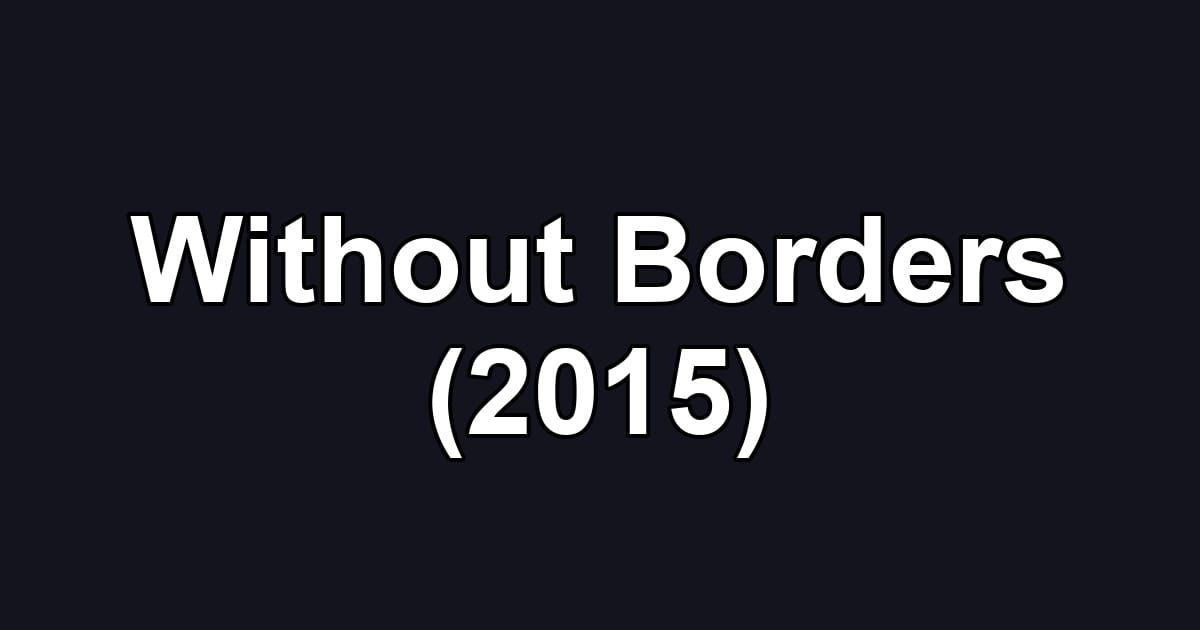 Without Borders (2015)