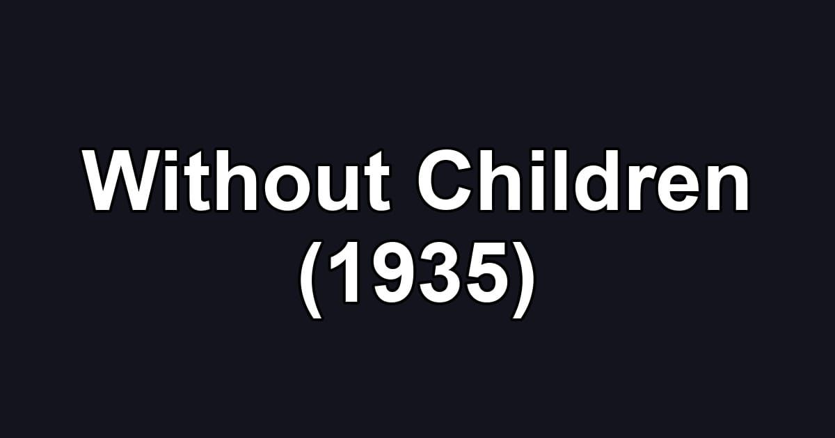 Without Children (1935)