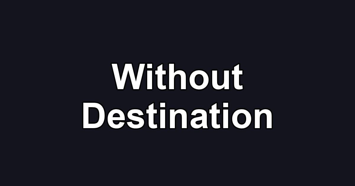 Without Destination