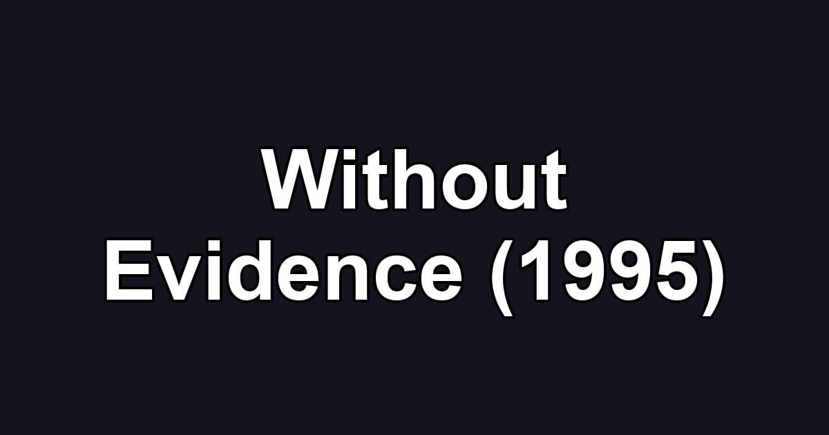 Without Evidence (1995)