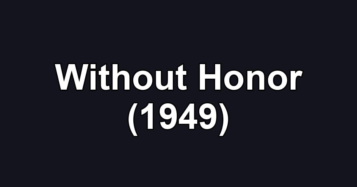 Without Honor (1949)