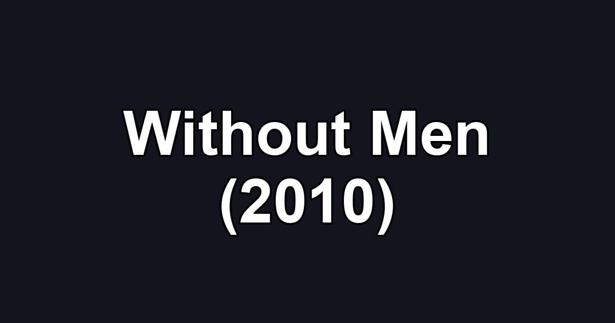 Without Men (2010)
