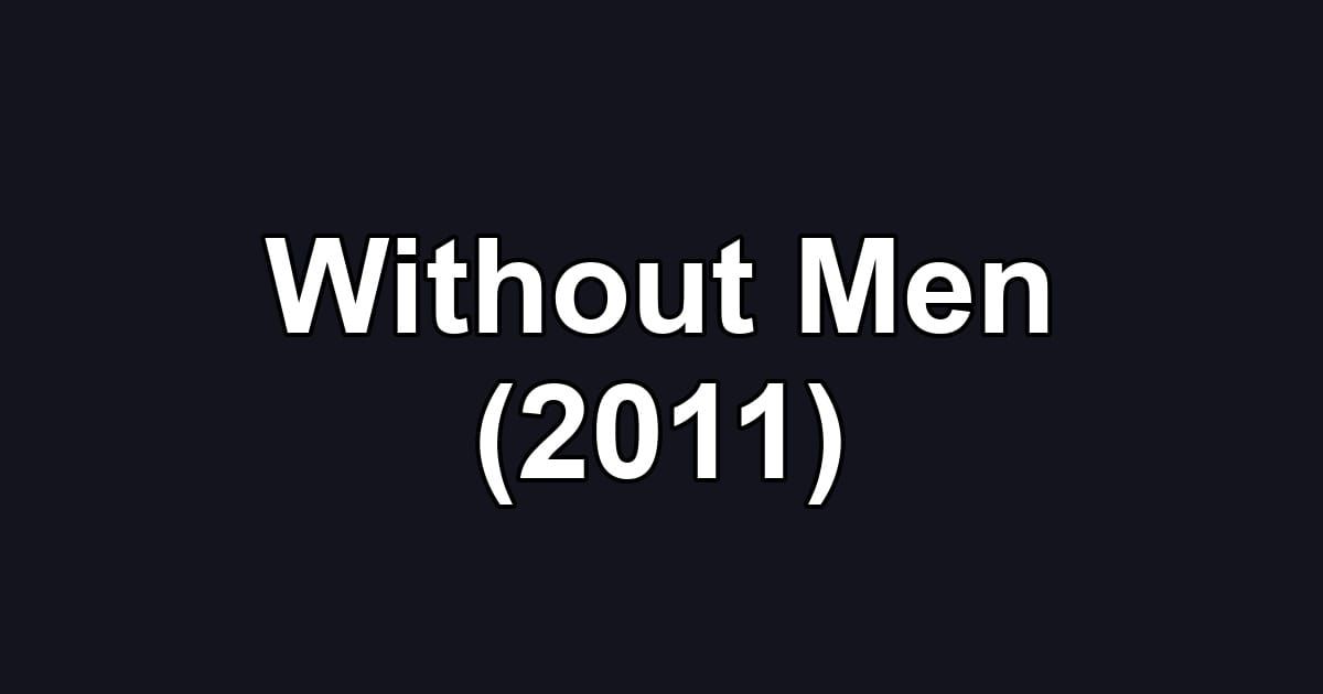 Without Men (2011)