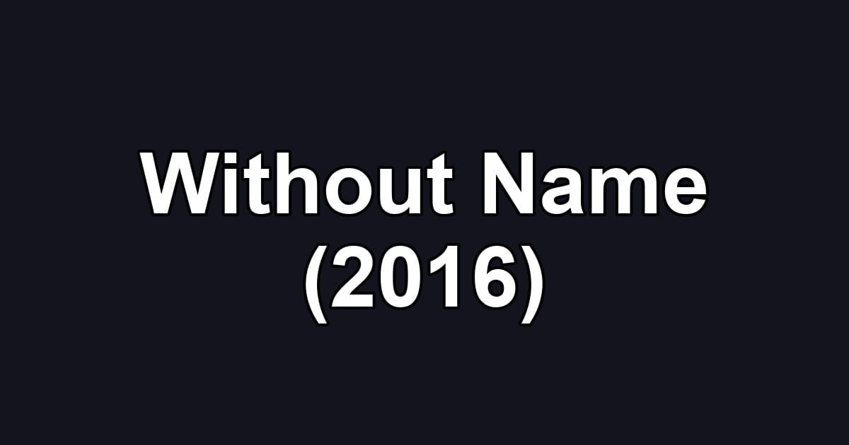 Without Name (2016)