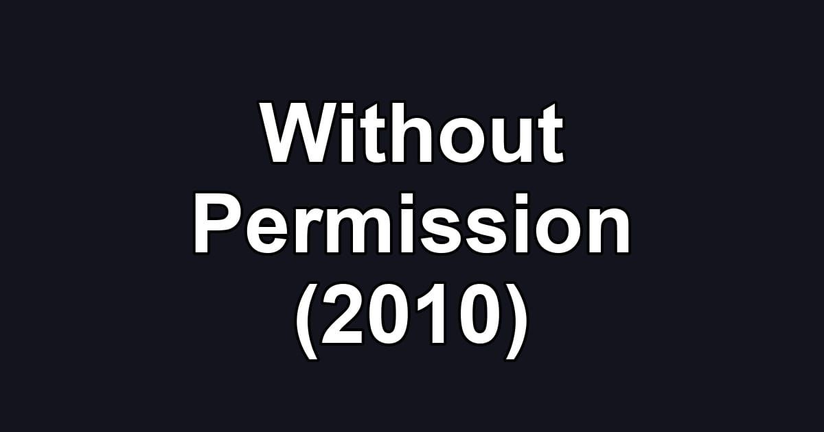 Without Permission (2010)