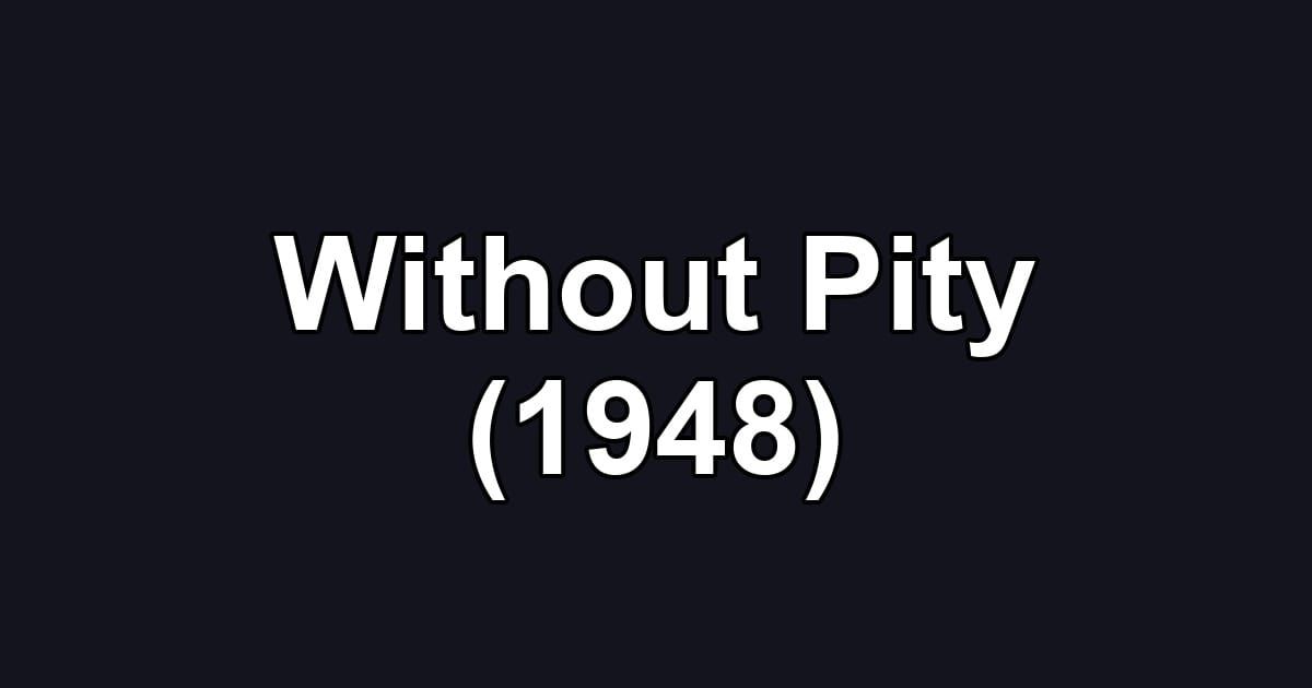 Without Pity (1948)