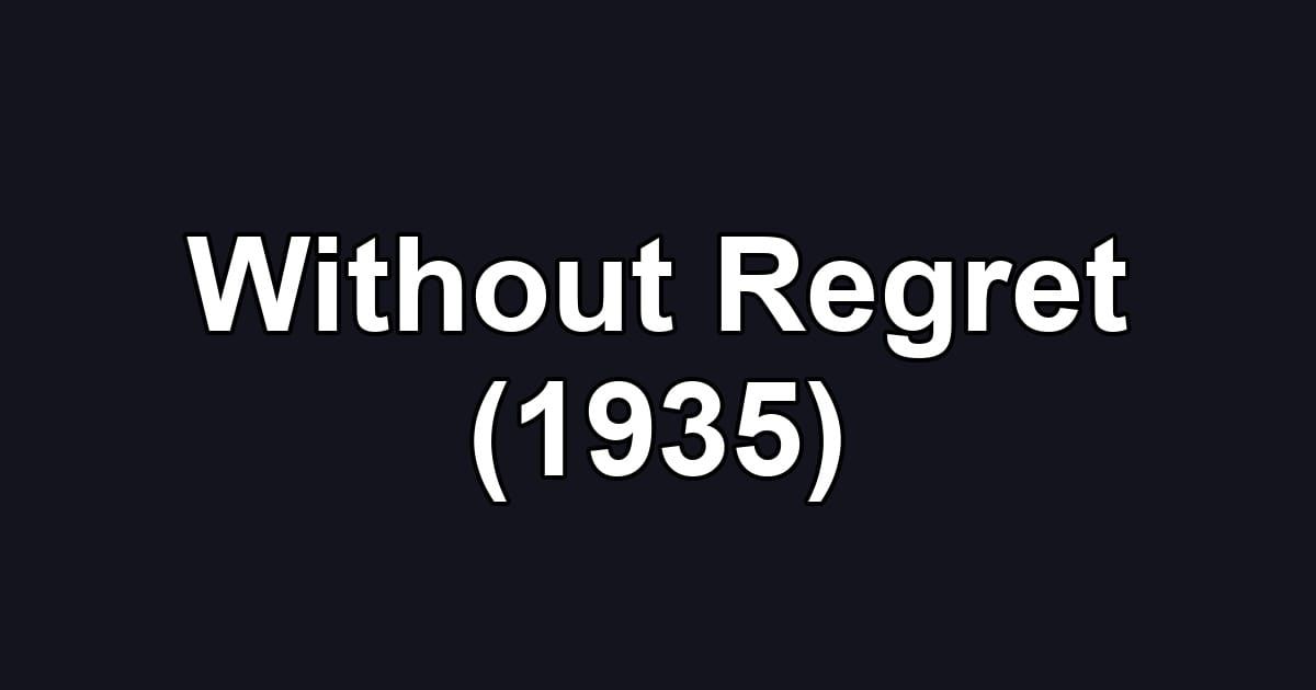 Without Regret (1935)