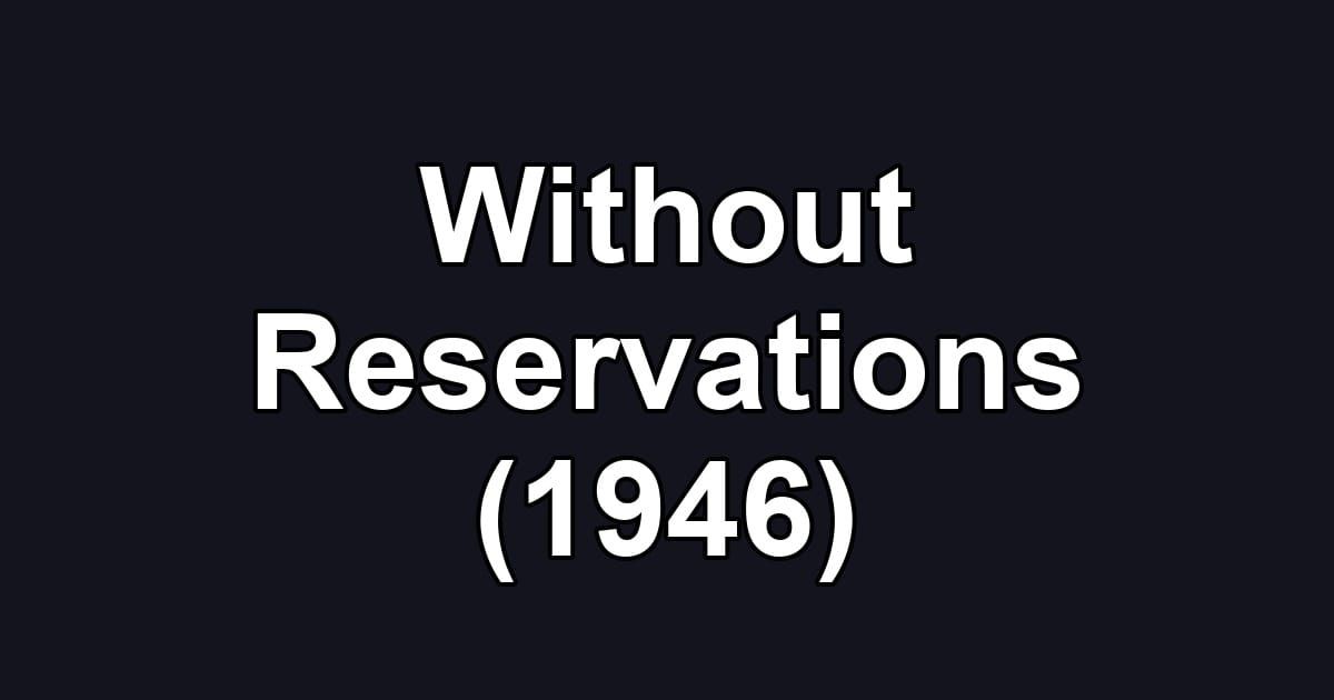 Without Reservations (1946)