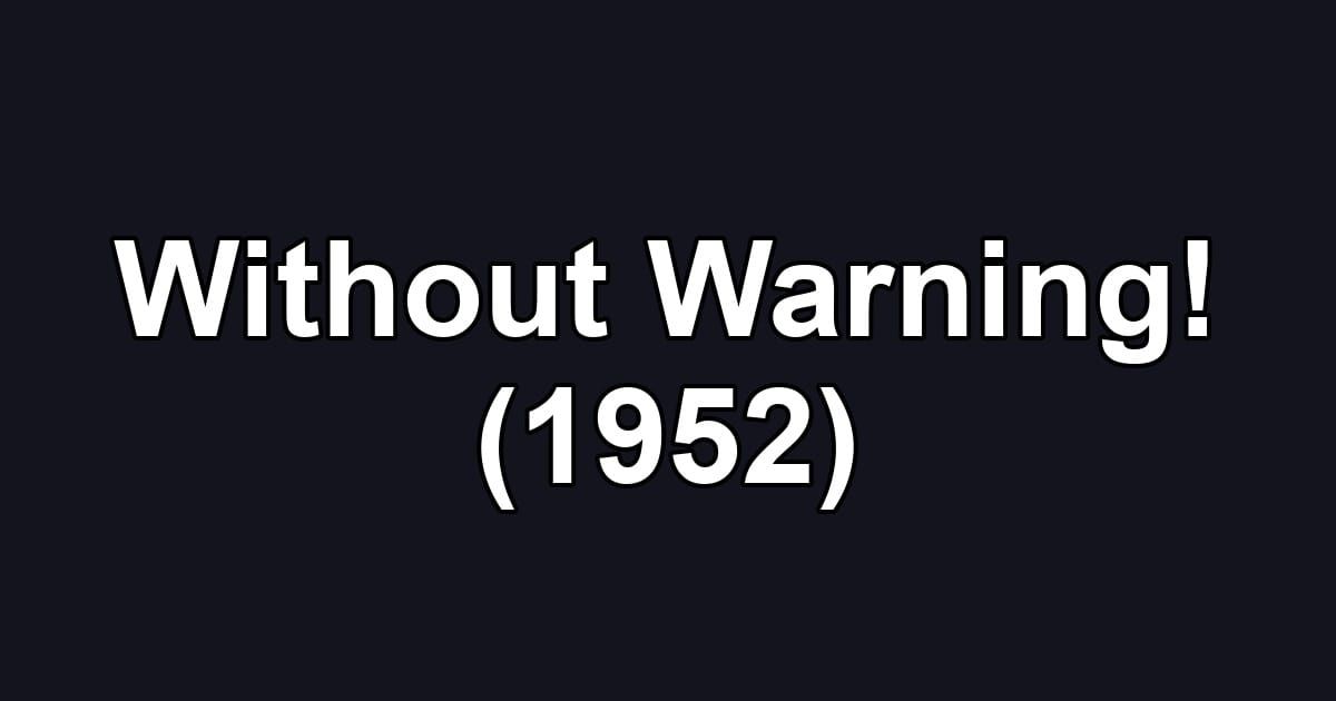 Without Warning! (1952)