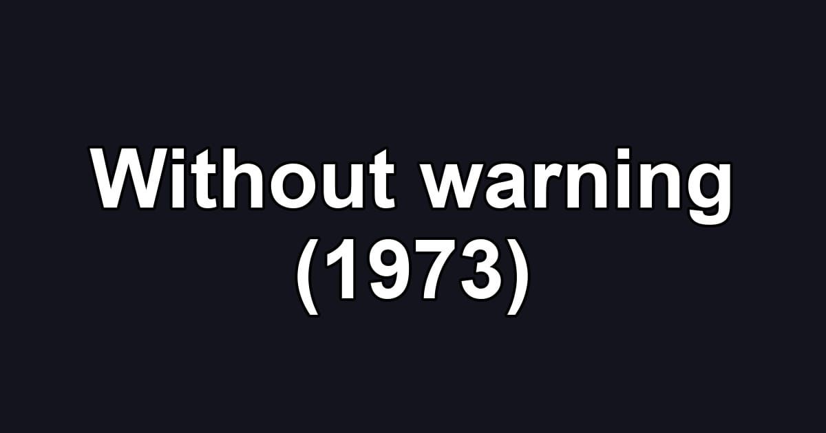 Without warning (1973)