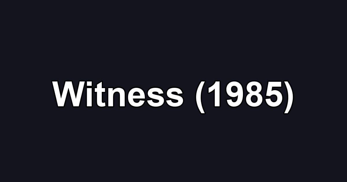 Witness (1985)