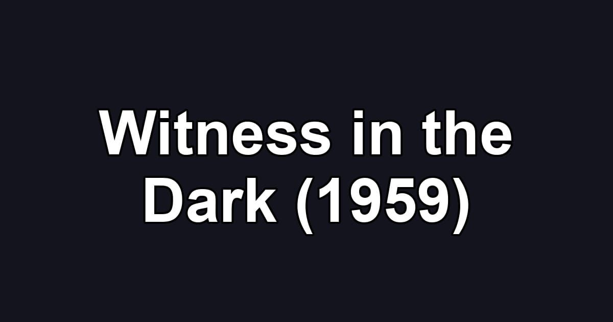 Witness in the Dark (1959)