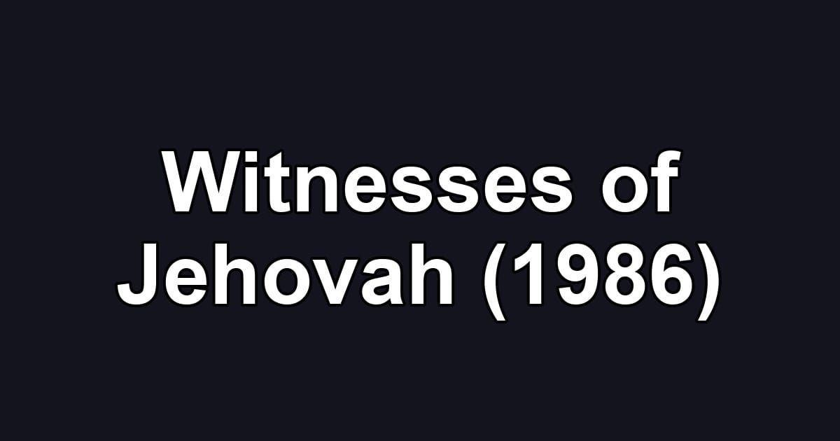 Witnesses of Jehovah (1986)