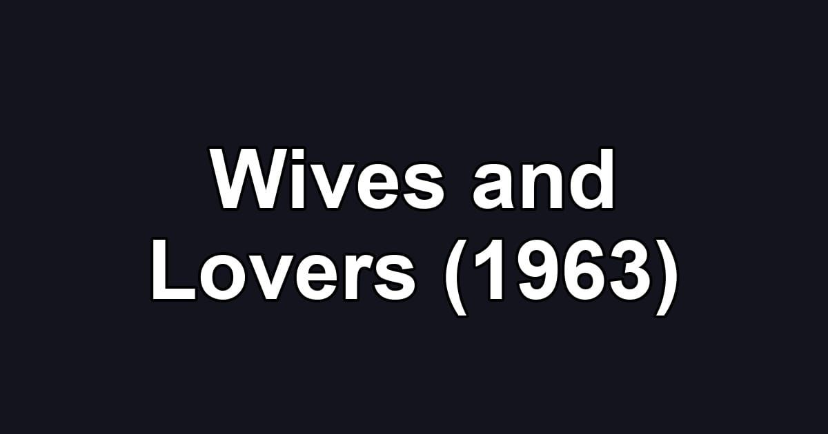 Wives and Lovers (1963)