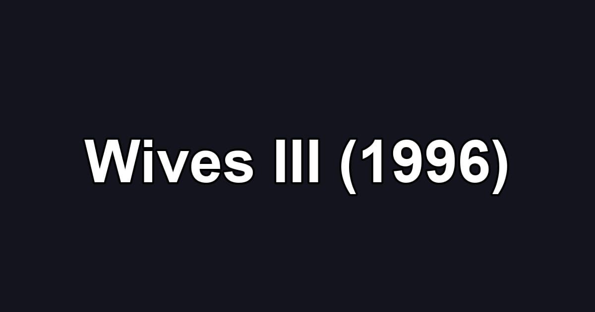 Wives III (1996)