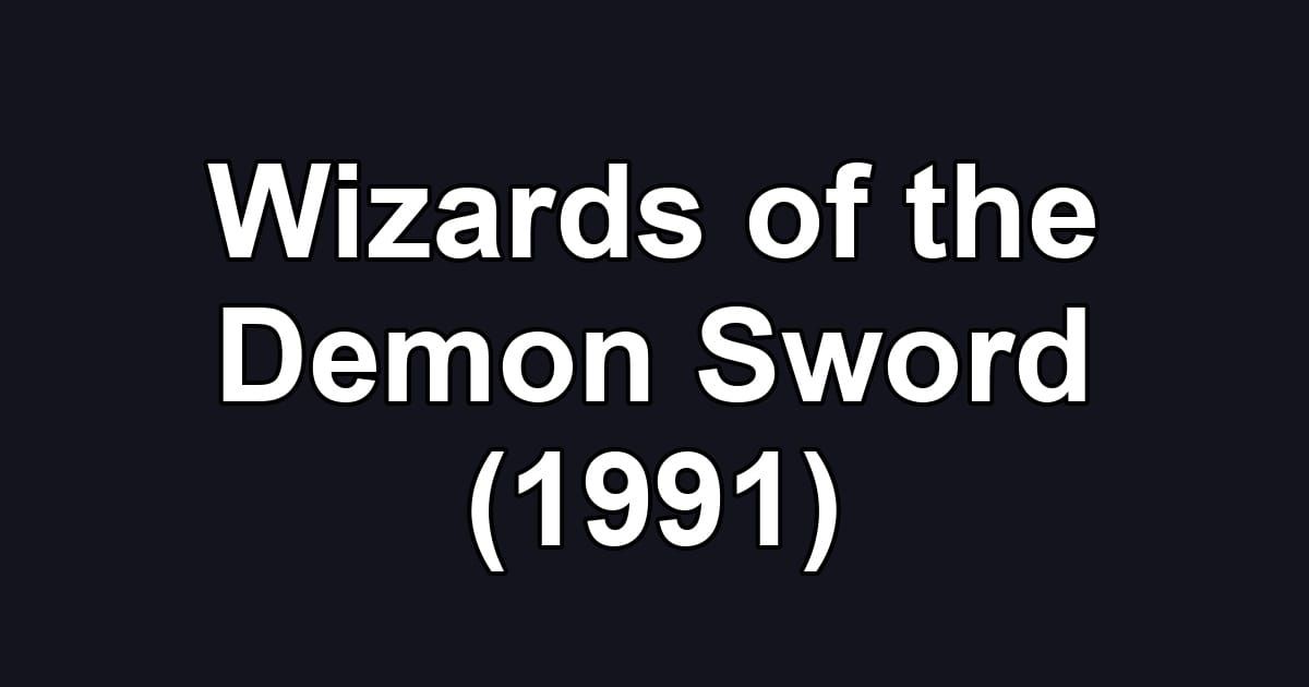 Wizards of the Demon Sword (1991)