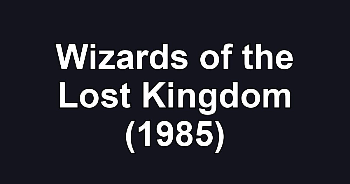 Wizards of the Lost Kingdom (1985)