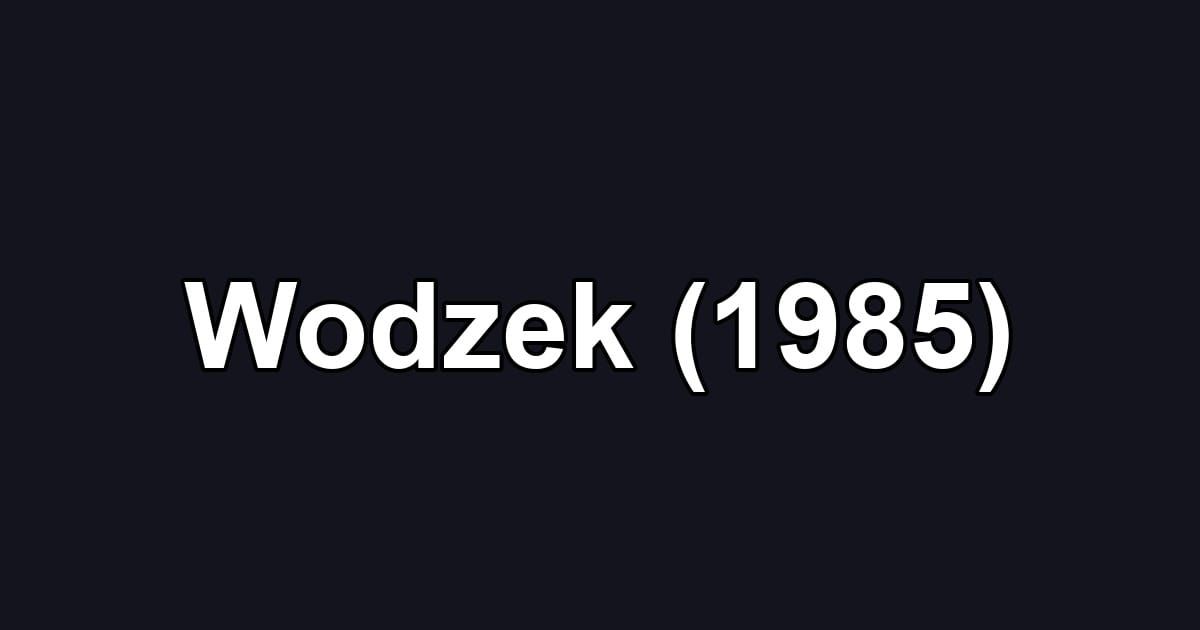 Wodzek (1985)