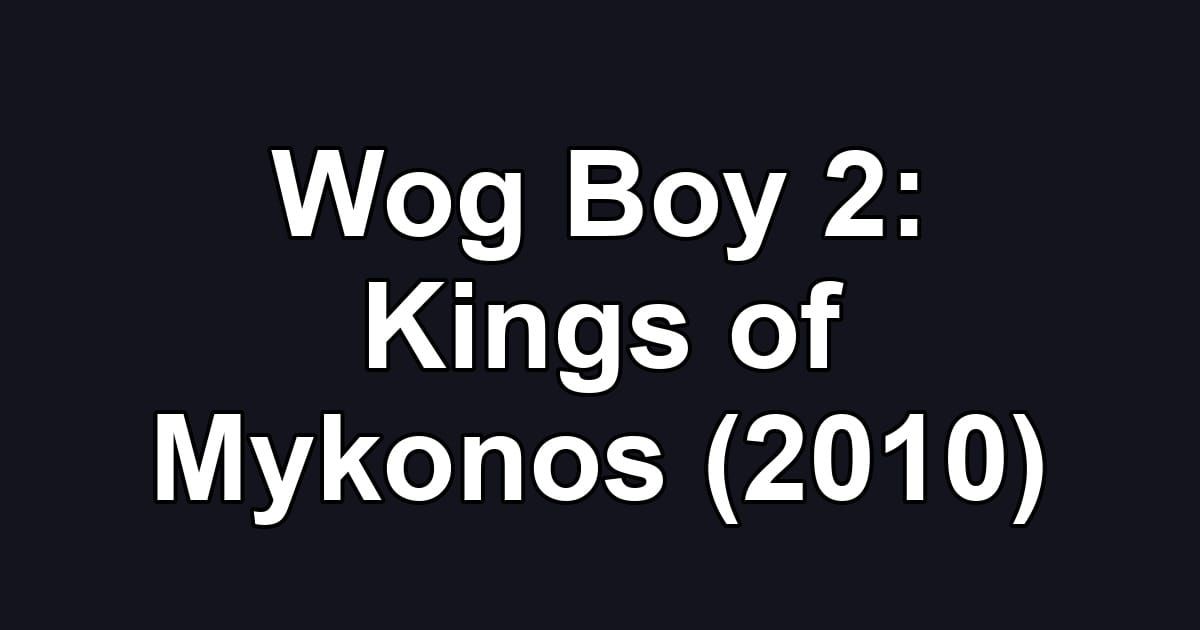 Wog Boy 2: Kings of Mykonos (2010)