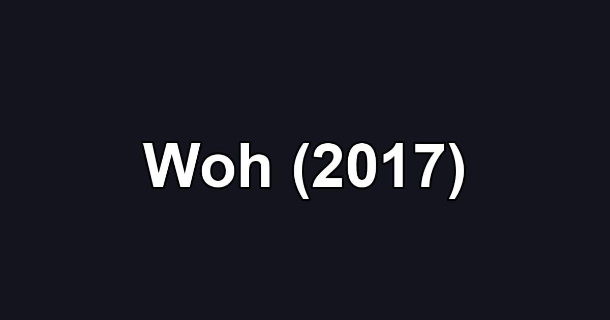 Woh (2017)