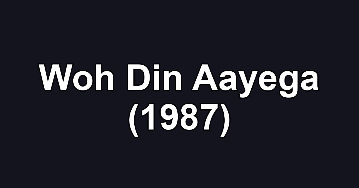 Woh Din Aayega (1987)