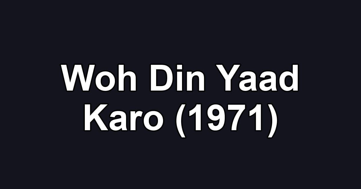 Woh Din Yaad Karo (1971)