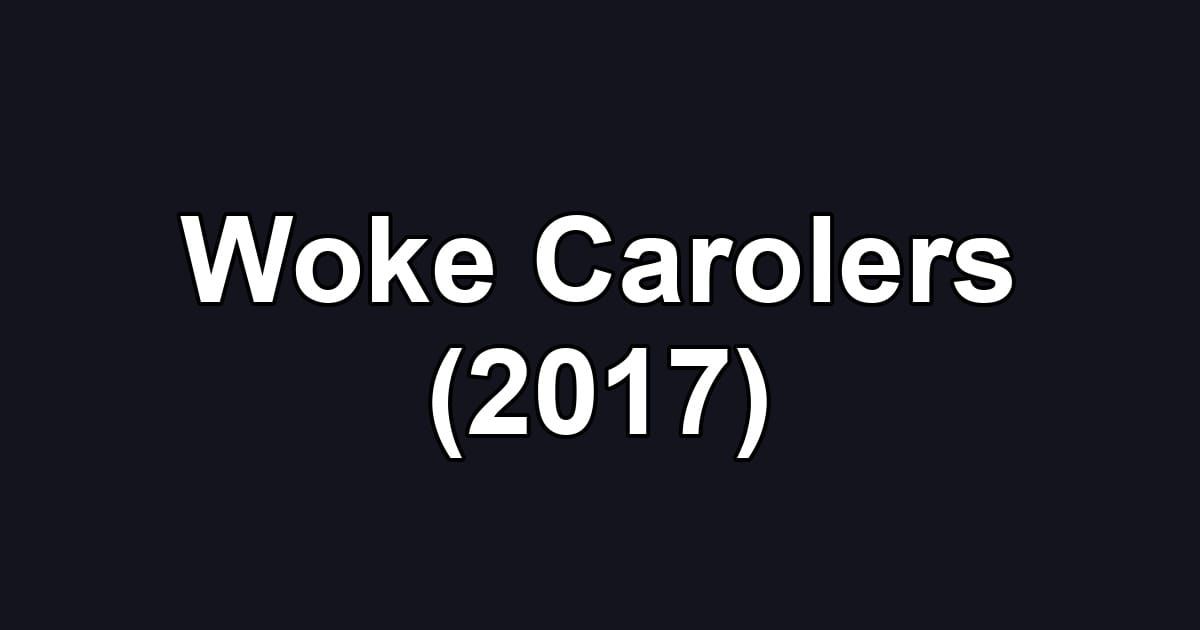 Woke Carolers (2017)