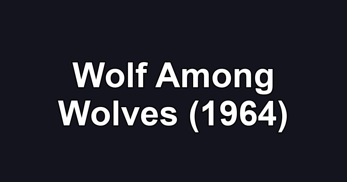 Wolf Among Wolves (1964)